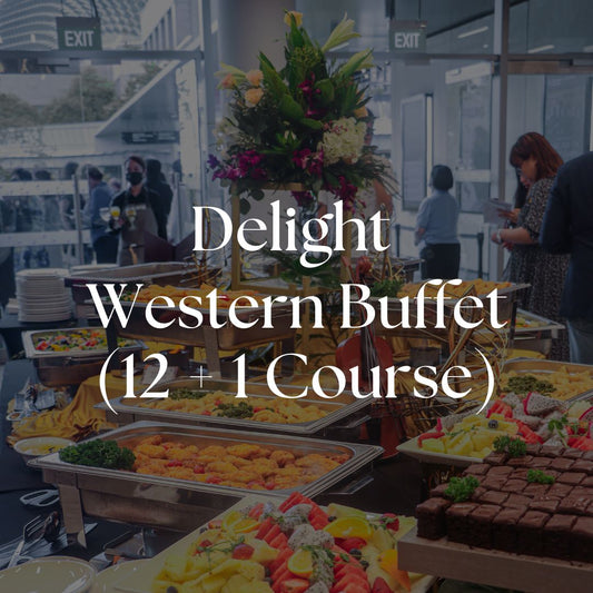 Delight Buffet - Western (12 + 1 Course)