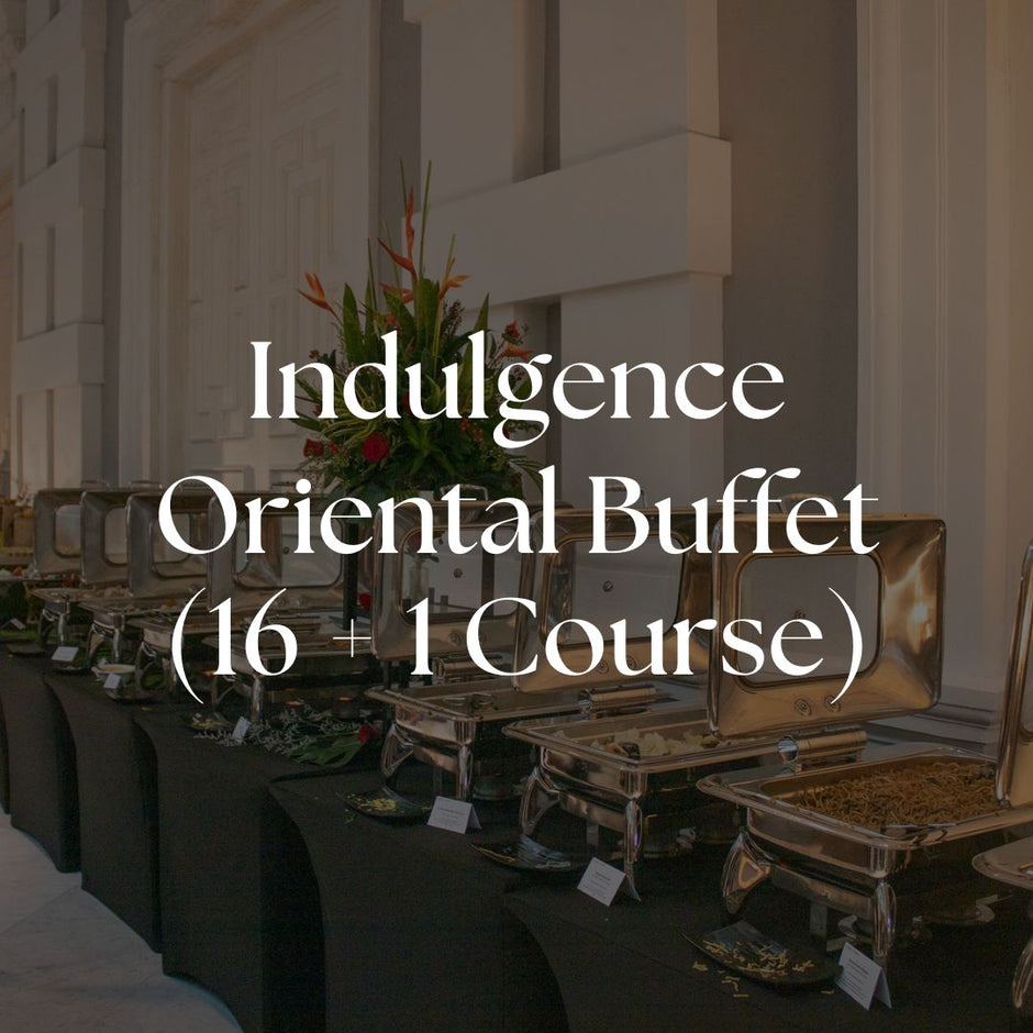 Indulgence Buffet (16 + 1 Course)