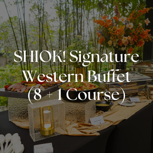 SHIOK! Signature Menu - Western (8 + 1 Course)